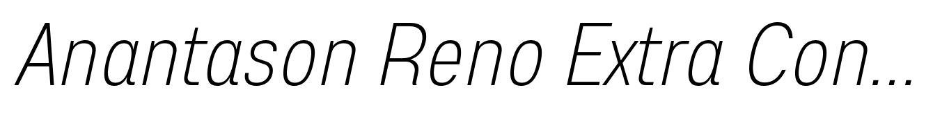 Anantason Reno Extra Condensed Extra Light Italic